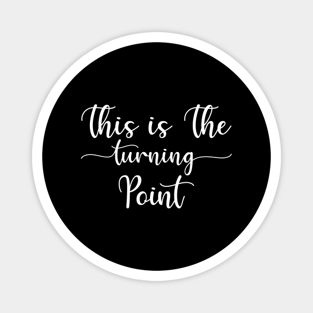 This Is The Turning Point Magnet by ArtistTee ⭐⭐⭐⭐⭐